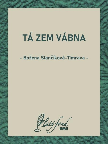 E-kniha Tá zem vábna - Božena Slančíková-Timrava