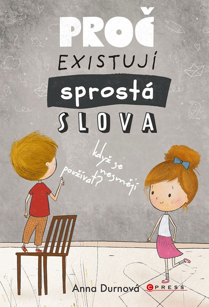 E-kniha Proč existují sprostá slova, když se nesmějí používat?  - Anna Pospěch Durnová