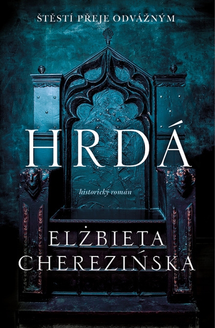 E-kniha Hrdá - Elżbieta Cherezińska