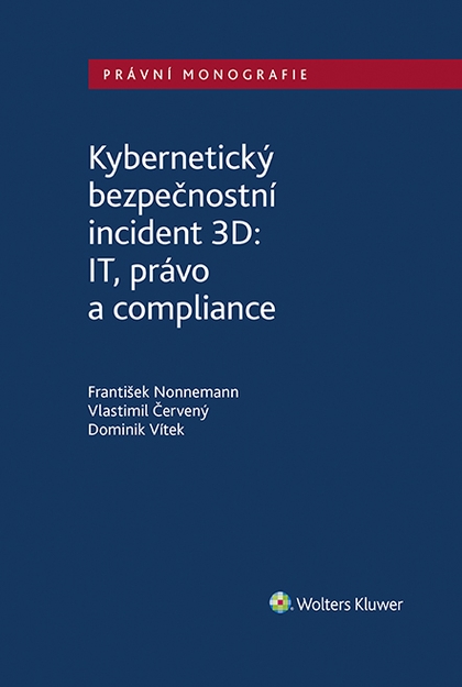 E-kniha Kybernetický bezpečnostní incident 3D: IT, právo a compliance - autorů kolektiv