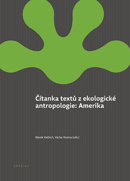 E-kniha Čítanka textů z ekologické antropologie: Amerika - Marek Halbich