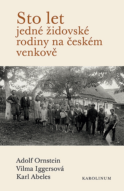 E-kniha Sto let jedné židovské rodiny na českém venkově - Adolf Ornstein, Vilma Iggersová, Karl Abeles