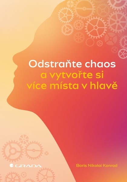 E-kniha Odstraňte chaos a vytvořte si více místa v hlavě - Boris Nikolai Konrad