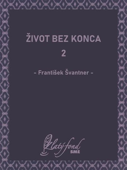 E-kniha Život bez konca 2 - František Švantner