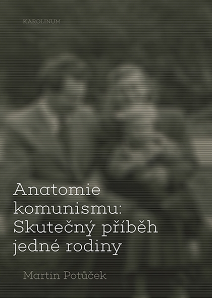 E-kniha Anatomie komunismu: Skutečný příběh jedné rodiny - Martin Potůček