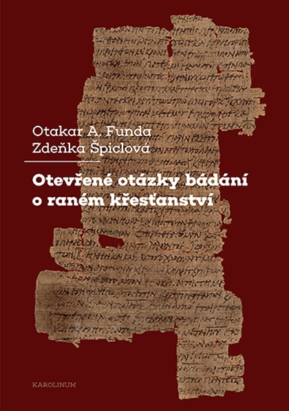 E-kniha Otevřené otázky bádání o raném křesťanství - Otakar A. Funda, Zdeňka Špiclová