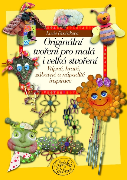 E-kniha Originální tvoření pro malá i velká stvoření - Lucie Dvořáková Liberdová