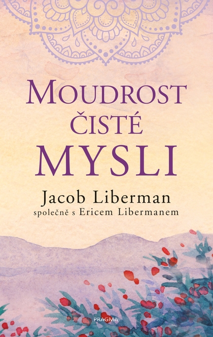 E-kniha Moudrost čisté mysli - Jacob Liberman