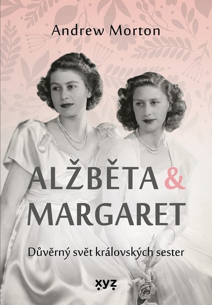 E-kniha Alžběta & Margaret: důvěrný svět královských sester - Andrew Morton, Kateřina Iváková