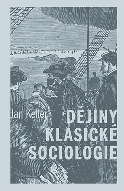 E-kniha Dějiny klasické sociologie - Jan Keller