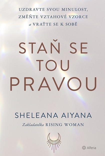 E-kniha Staň se tou pravou - Sheleana Aiyana