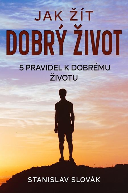 E-kniha Jak žít dobrý život - Stanislav Slovák