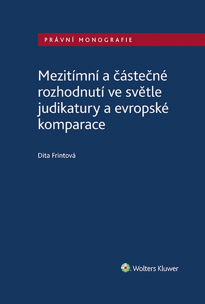 E-kniha Mezitímní a částečné rozhodnutí ve světle judikatury a evropské komparace - Dita Frintová