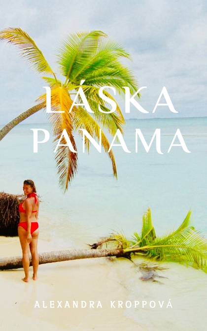 E-kniha Láska Panama - Alexandra Kroppová