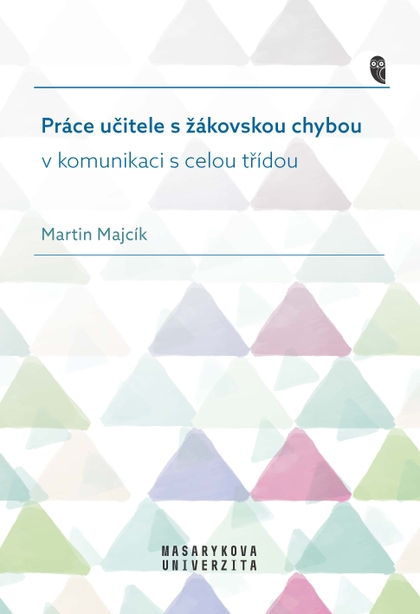 E-kniha Práce učitele s žákovskou chybou v komunikaci s celou třídou - Martin Majcík
