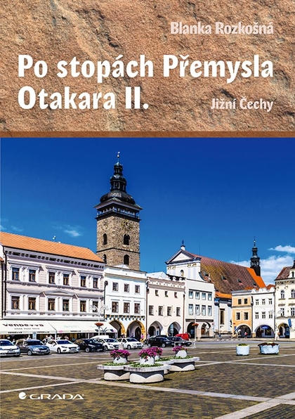 E-kniha Po stopách Přemysla Otakara II. - Blanka Rozkošná