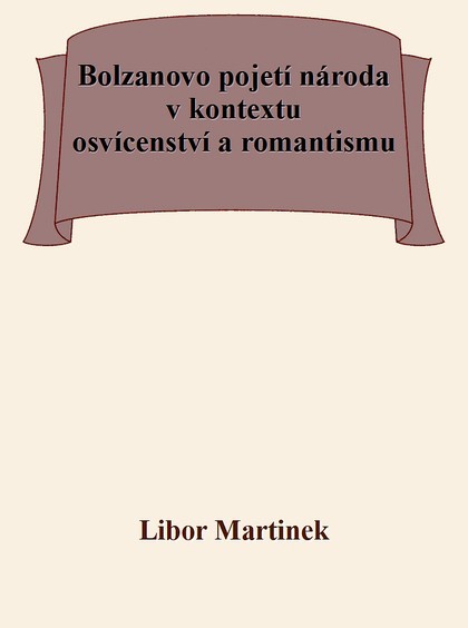 E-kniha Bolzanovo pojetí národa v kontextu osvícenství a romantismu - Libor Martinek