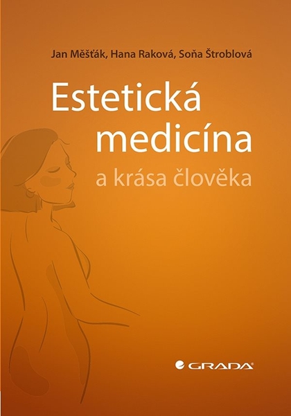 E-kniha Estetická medicína a krása člověka - Jan Měšťák, Soňa Štroblová, Hana Raková