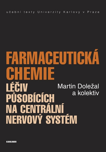 E-kniha Farmaceutická chemie léčiv působících na centrální nervový systém - Martin Doležal