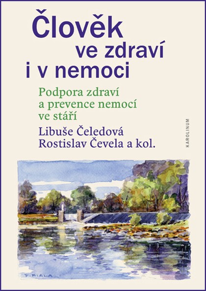 E-kniha Člověk ve zdraví i v nemoci. Podpora zdraví a prevence nemocí ve stáří - Rostislav Čevela, Libuše Čeledová
