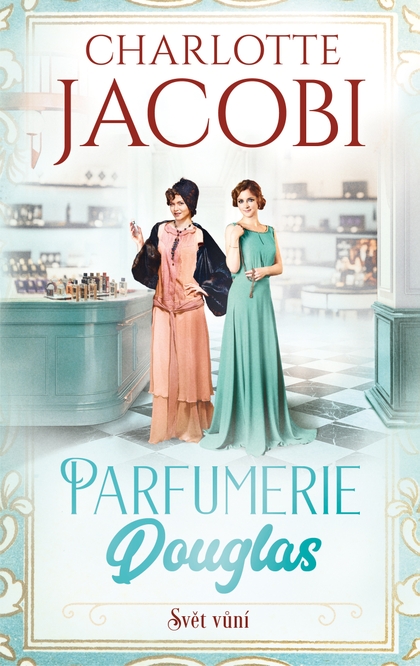 E-kniha Parfumerie Douglas 2: Svět vůní - Charlotte Jacobi