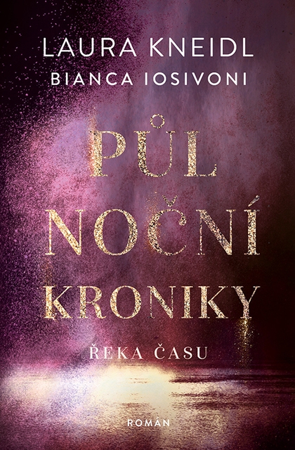 E-kniha Půlnoční kroniky: Řeka času - Bianca Iosivoni, Laura Kneidl