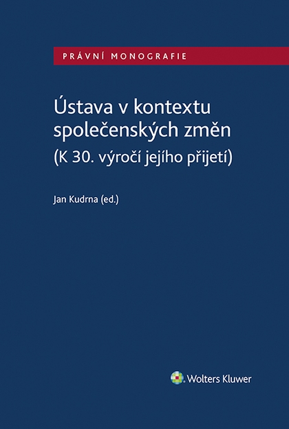 E-kniha Ústava v kontextu společenských změn (K 30. výročí jejího přijetí) - autorů kolektiv, Jan Kudrna