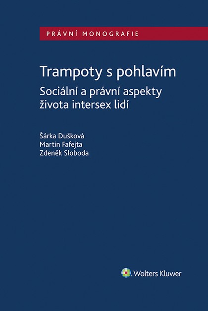 E-kniha Trampoty s pohlavím. Sociální a právní aspekty života intersex lidí - Martin Fafejta, Zdeněk Sloboda, Šárka Dušková