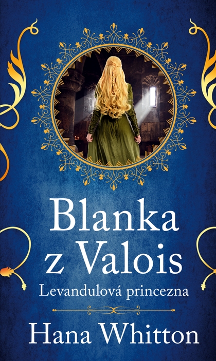 E-kniha Blanka z Valois – Levandulová princezna - Hana Whitton