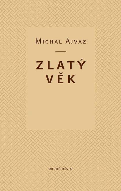 E-kniha Zlatý věk - Michal Ajvaz