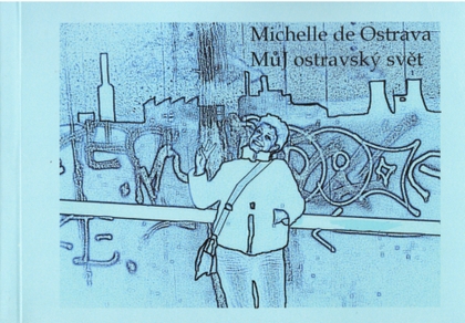 E-kniha Můj ostravský svět - Michelle de Ostrava