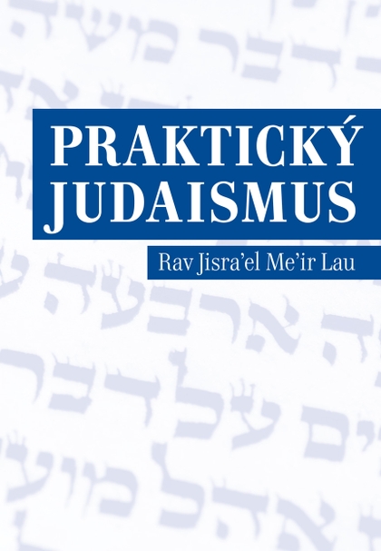 E-kniha Praktický judaismus - Jisra’el Me’ir Lau