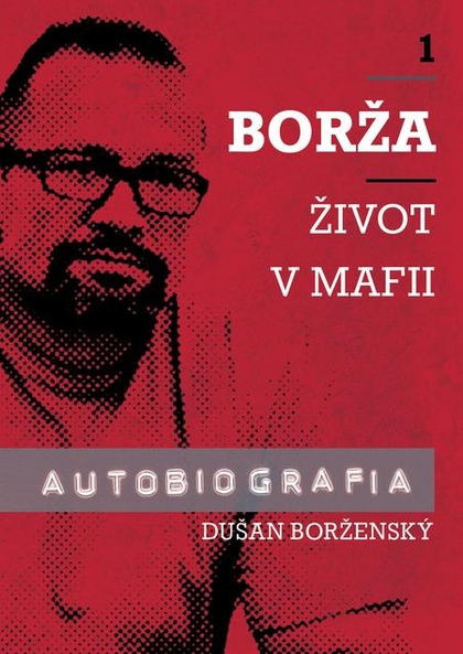 E-kniha Borža - môj život v mafii - Soňa Vancáková, Dušan Borženský