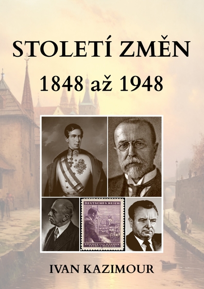 E-kniha Století změn 1848 - 1948 - Ivan Kazimour