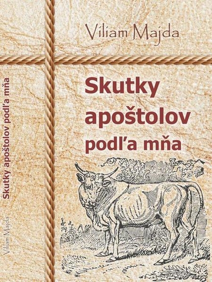 E-kniha Skutky apoštolov podľa mňa - Viliam Majda