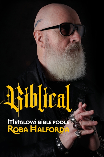 E-kniha Biblical: Metalová Bible podle Roba Halforda - Rob Halford, Ian Gittis