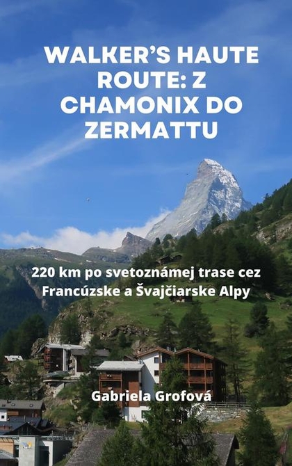 E-kniha Walker’s Haute Route: Z Chamonix do Zermattu - Gabriela Grofová