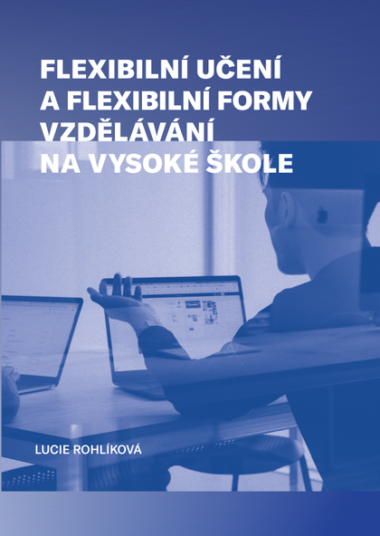 E-kniha Flexibilní učení a flexibilní formy vzdělávání na vysoké škole - Lucie Rohlíková