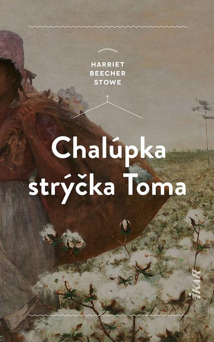E-kniha Chalúpka strýčka Toma - Harriet Beecher Stowe