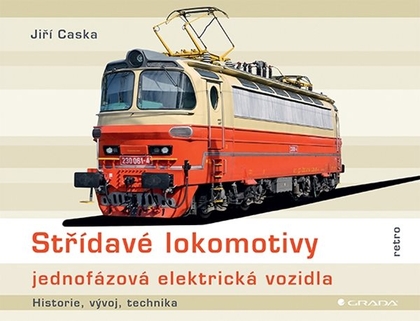 E-kniha Střídavé lokomotivy - jednofázová elektrická vozidla - Jiří Caska