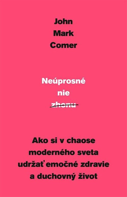 E-kniha Neúprosné nie zhonu - John Mark Comer