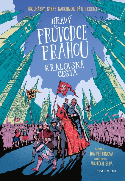 E-kniha Hravý průvodce Prahou - Královská cesta - Iva Petřinová