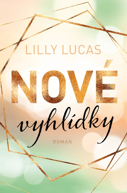 E-kniha Nové vyhlídky - Lilly Lucas