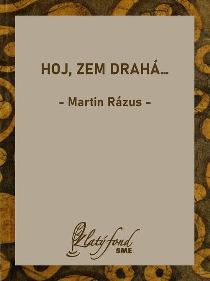 E-kniha Hoj, zem drahá… - Martin Rázus