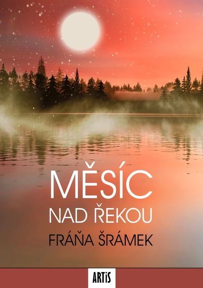E-kniha Měsíc nad řekou - Fráňa Šrámek