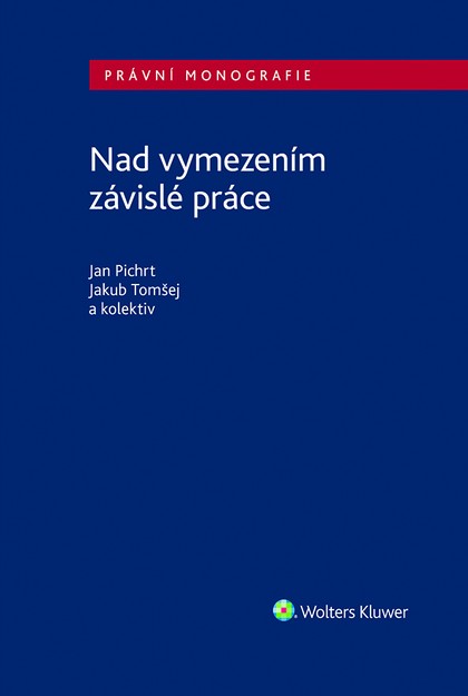 E-kniha Nad vymezením závislé práce - autorů kolektiv, Jan Pichrt, Jakub Tomšej