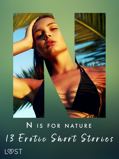 E-kniha N is for Nature - 13 Erotic Short Stories - Julie Jones, Christina Tempest, Saga Stigsdotter, Catrina Curant