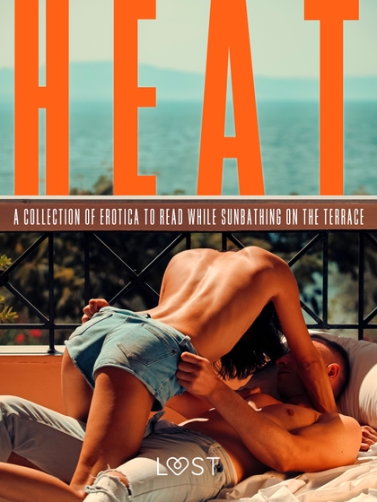 E-kniha Heat: A Collection of Erotica to Read While Sunbathing on the Terrace - Anita Bang, Alexandra Södergran, Ane-Marie Kjeldberg Klahn, Erika Lust