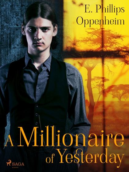 E-kniha A Millionaire of Yesterday - Edward Phillips Oppenheim
