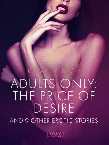 E-kniha Adults only: The Price of Desire and 9 other erotic stories - Camille Bech